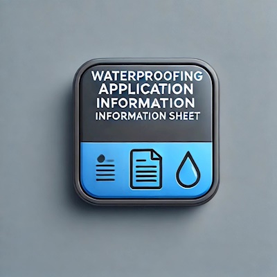 WATERPROOFING APPLICATION INFORMATION SHEET